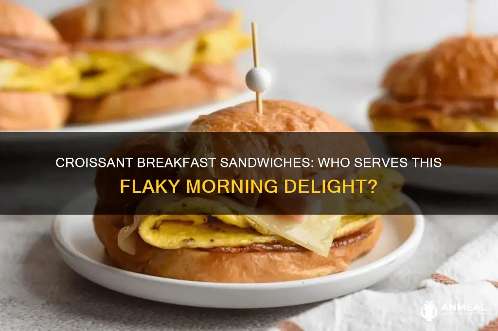 who has croissant breakfast sandwiches