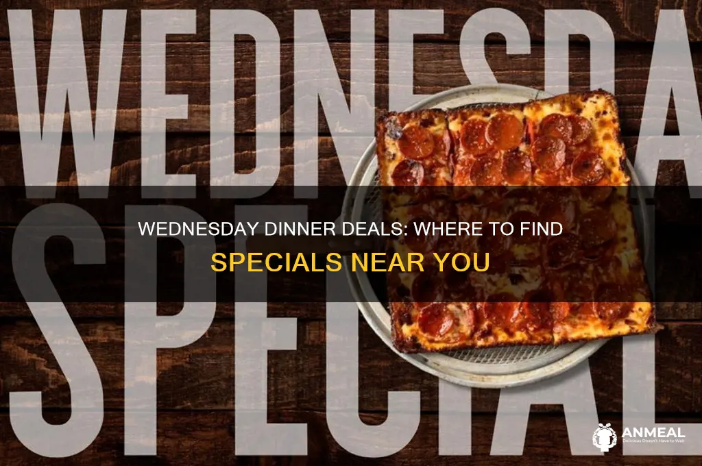 who has dinner specials on wednesday