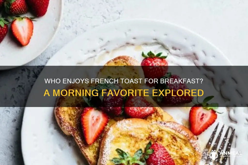 who has french toast for breakfast