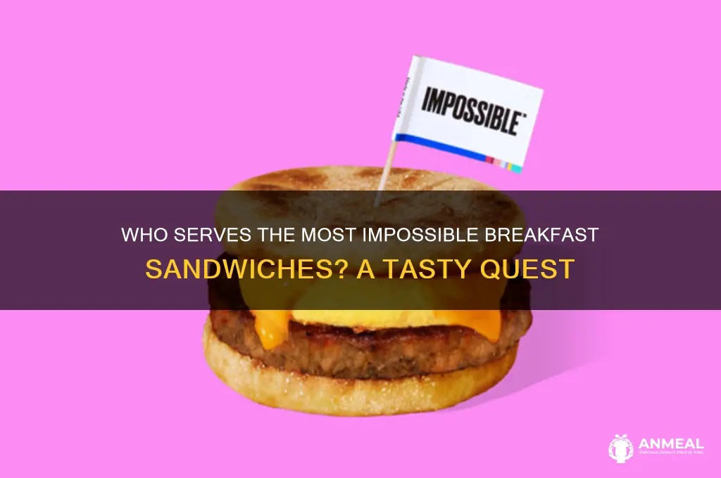 who has impossible breakfast sandwiches