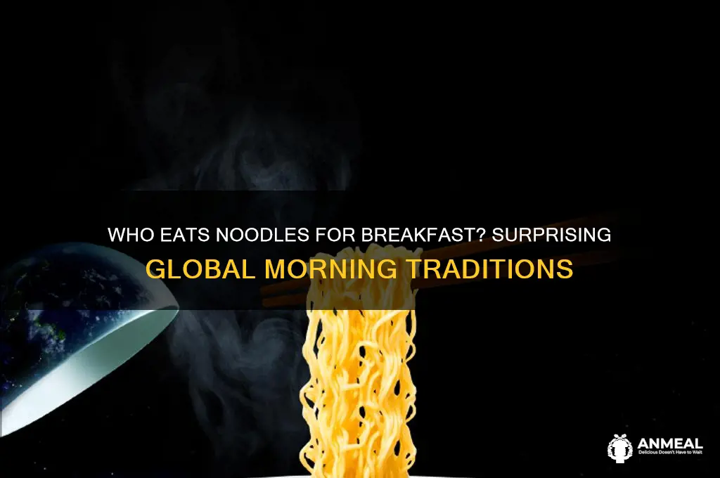 who has noodels for breakfast