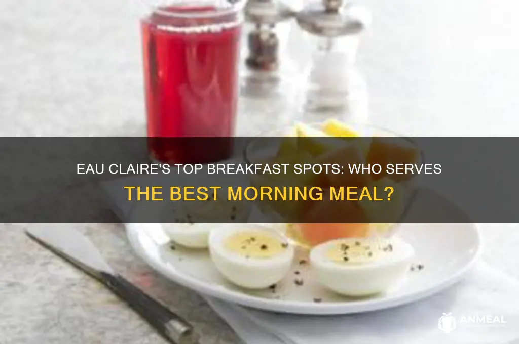 who has the best breakfast in eau claire