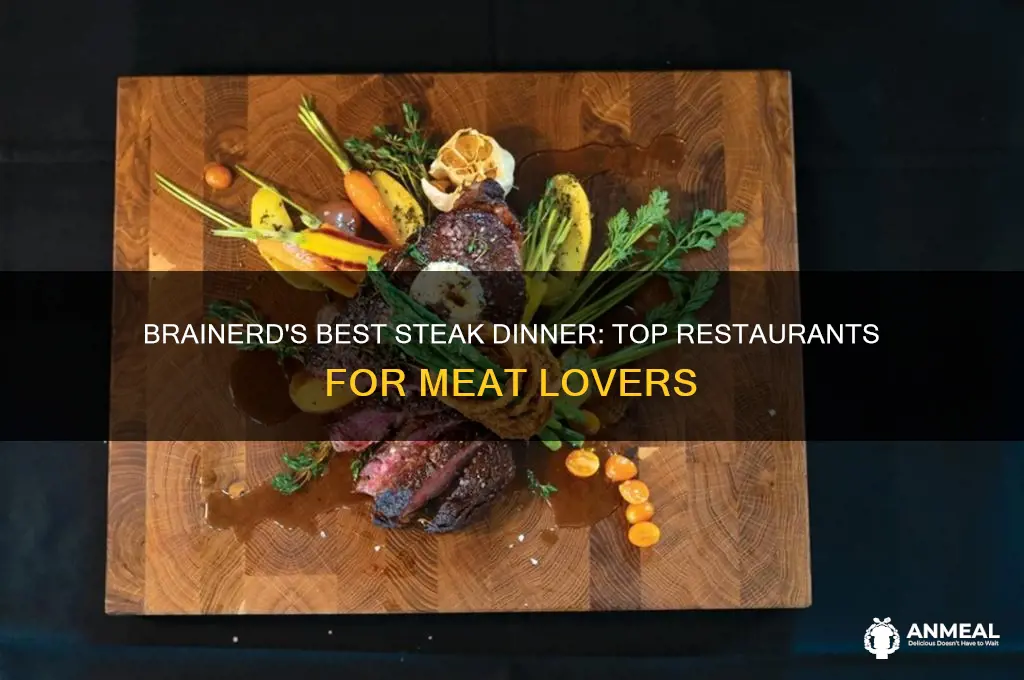 who has the best steak dinner in brainerd