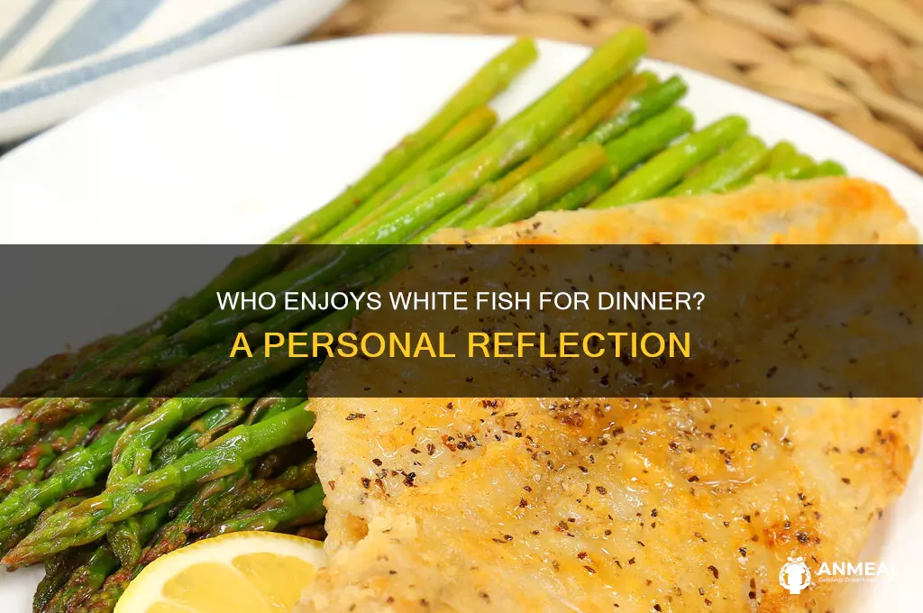 who has white fish for dinner nrsr me