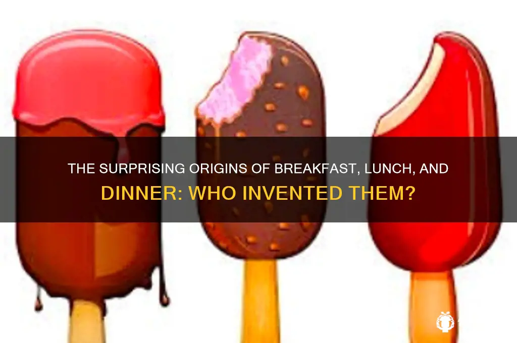 who invented breakfast lunch and dinner
