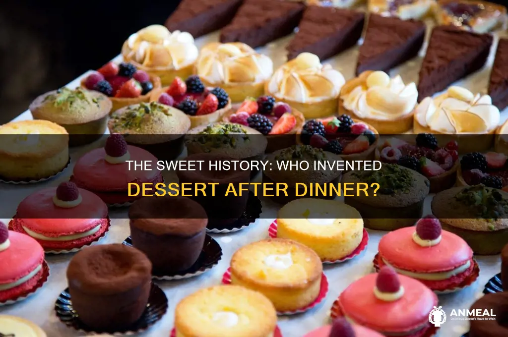 who invented dessert after dinner
