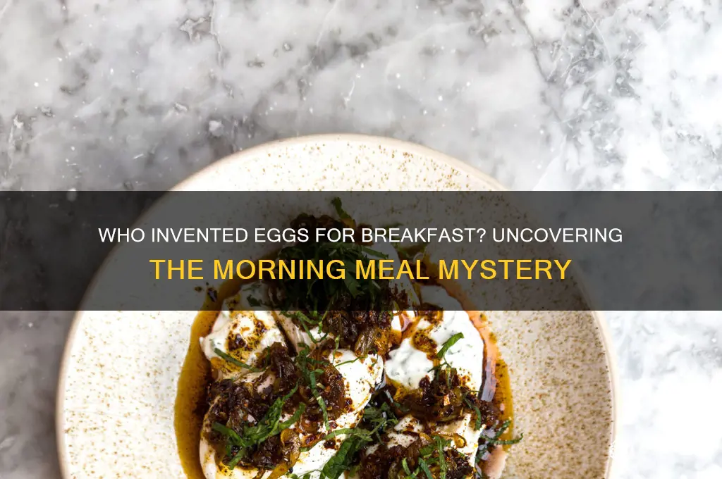 who invented eggs for breakfast