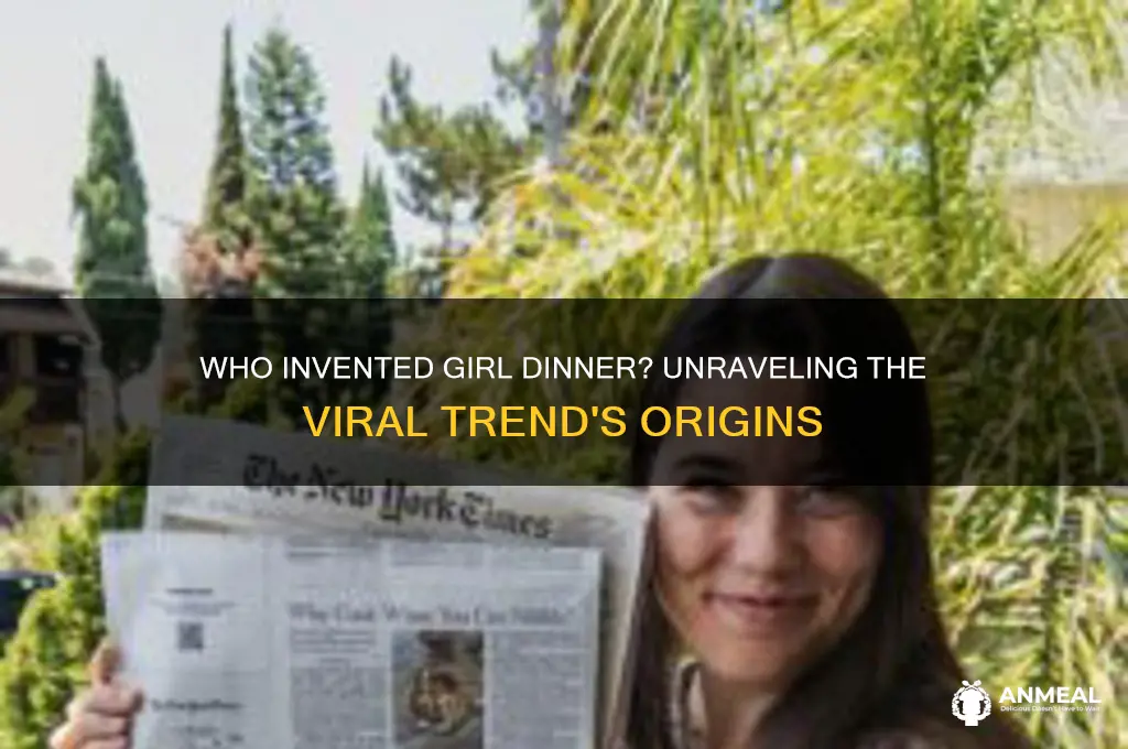 who invented girl dinner