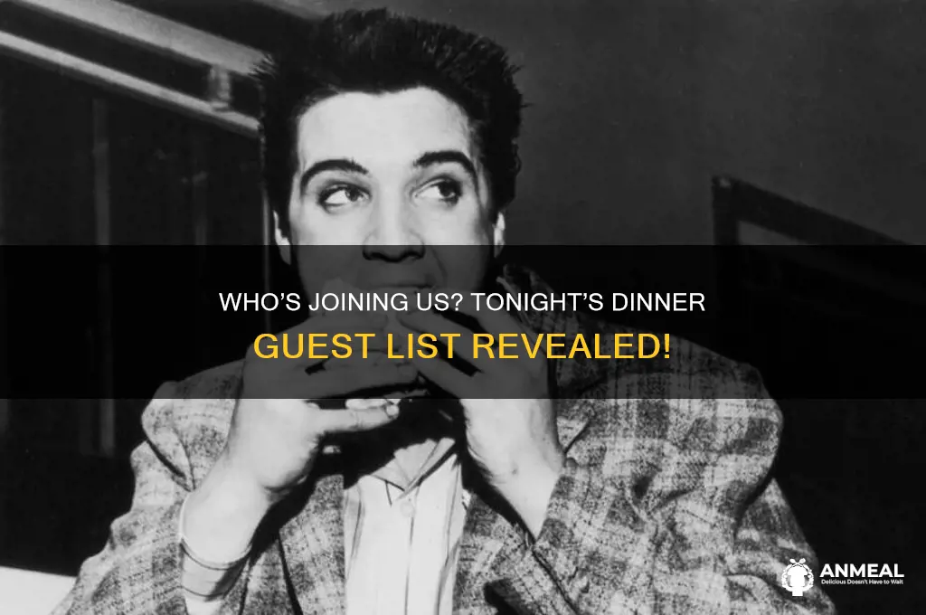 who is coming to dinner tonight
