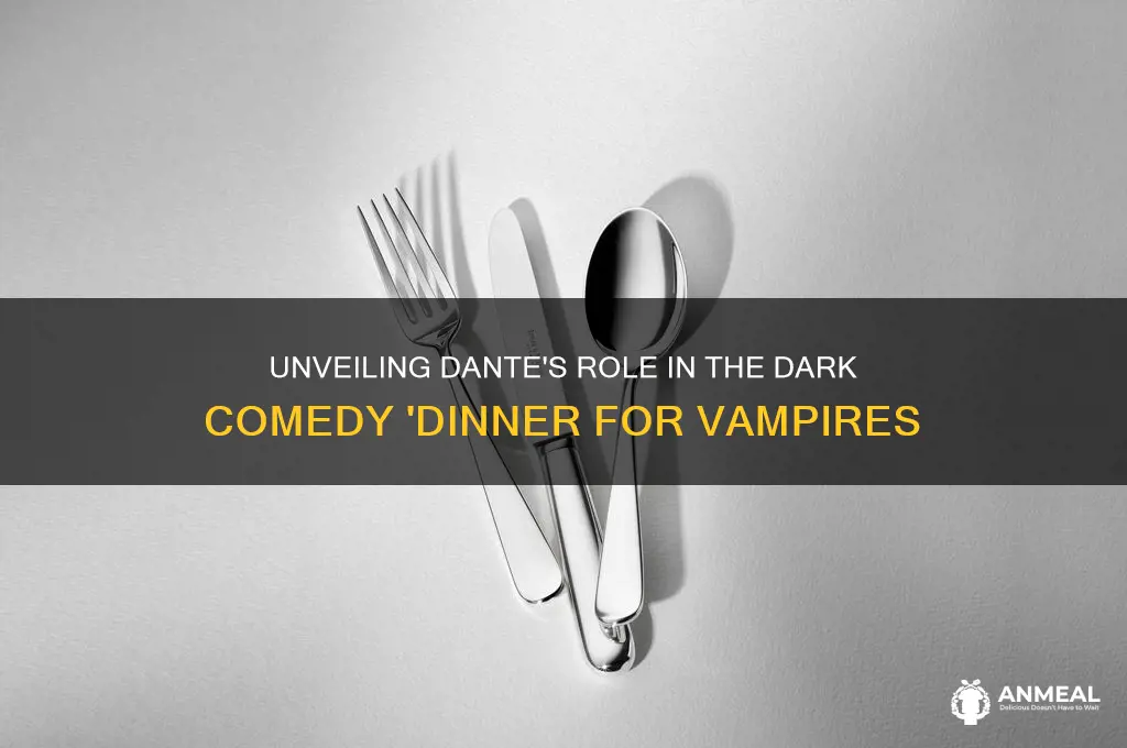 who is dante in dinner for vampires