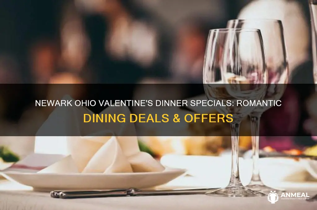 who is having valentine dinner specials newark ohio