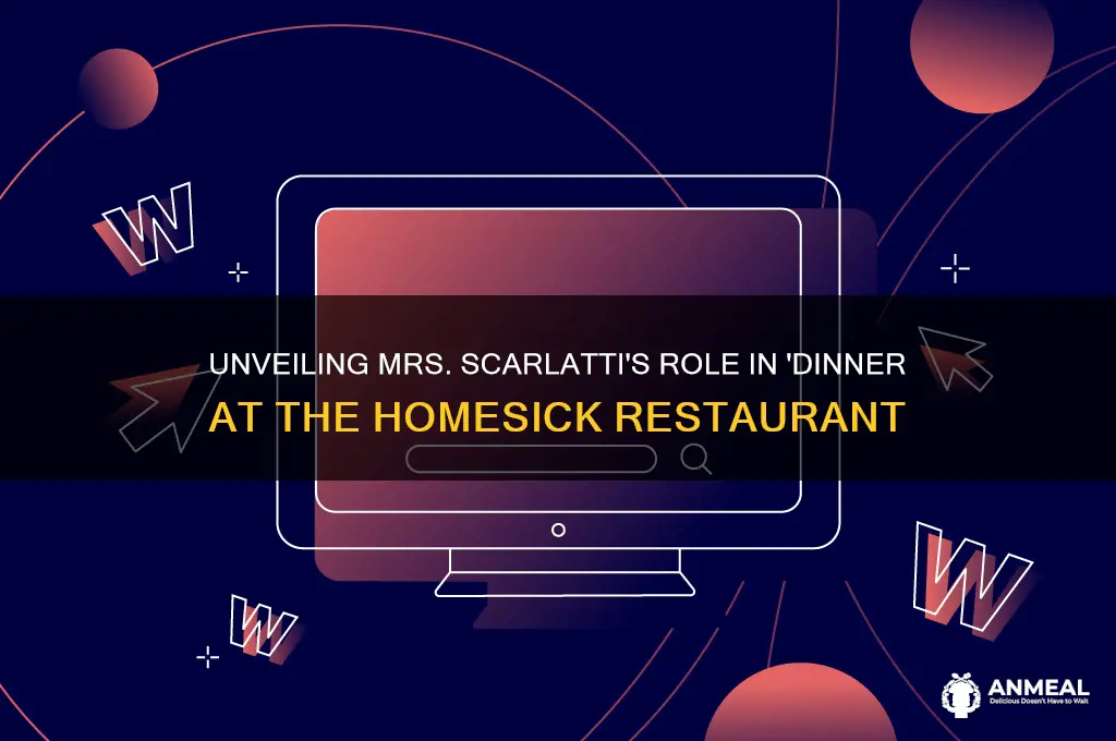 who is mrs scarlatti in dinner at the homesick dinner