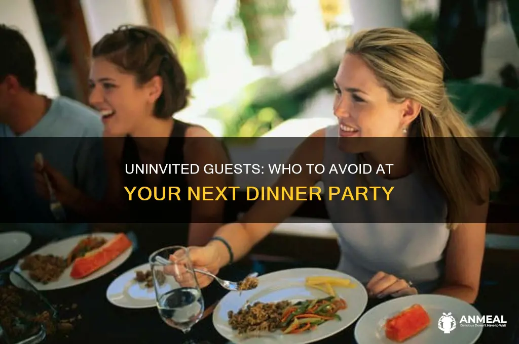 who is someone you dont want at dinner