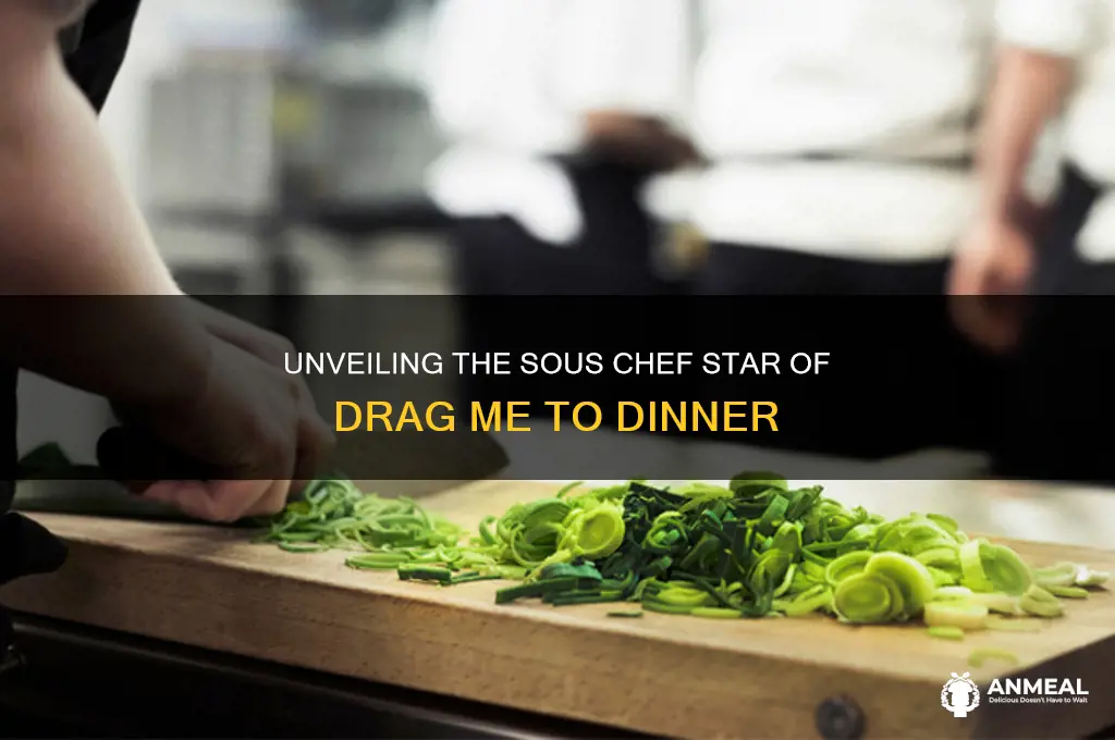 who is sous chef drag me to dinner