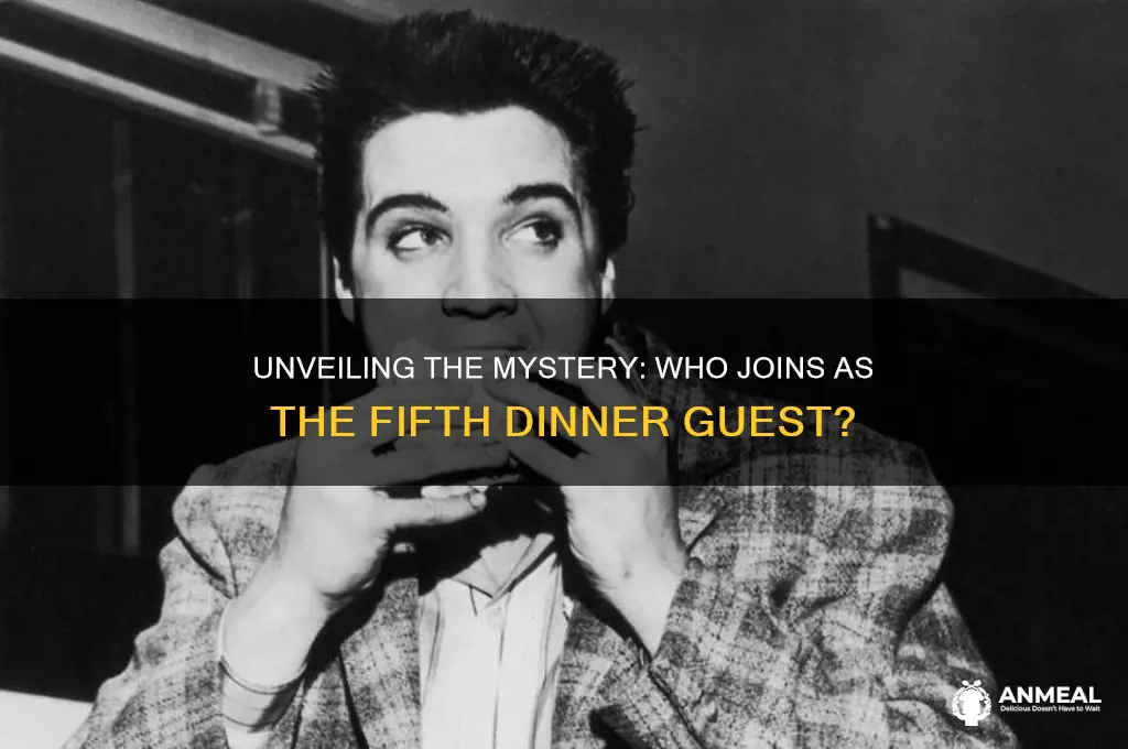who is the 5th guest at dinner