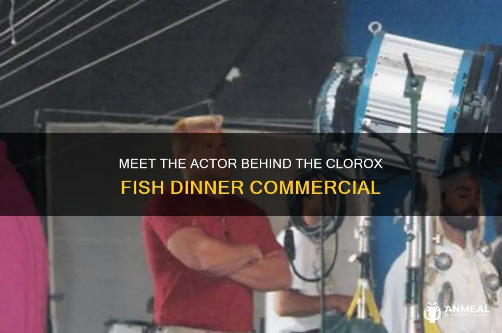 who is the actor in the clorox commercial fish dinner