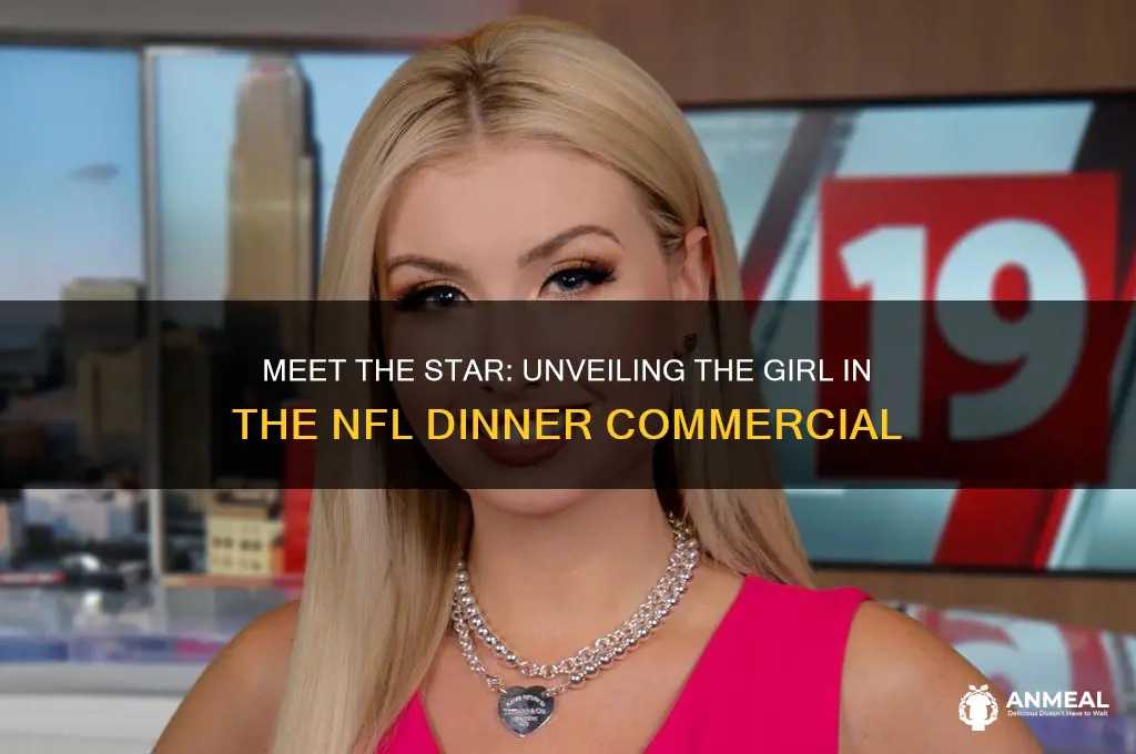 who is the girl in nfl dinner commercial