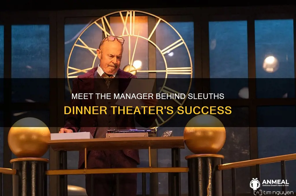 who is the manager of sleuths dinner theater