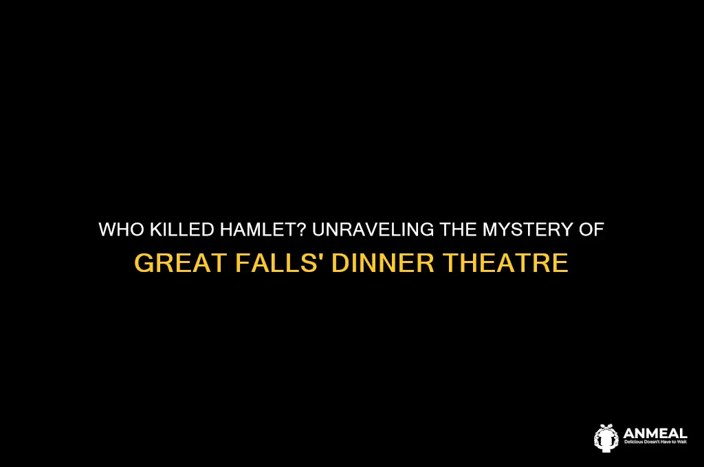 who killed hamlet dinner theatre great falls