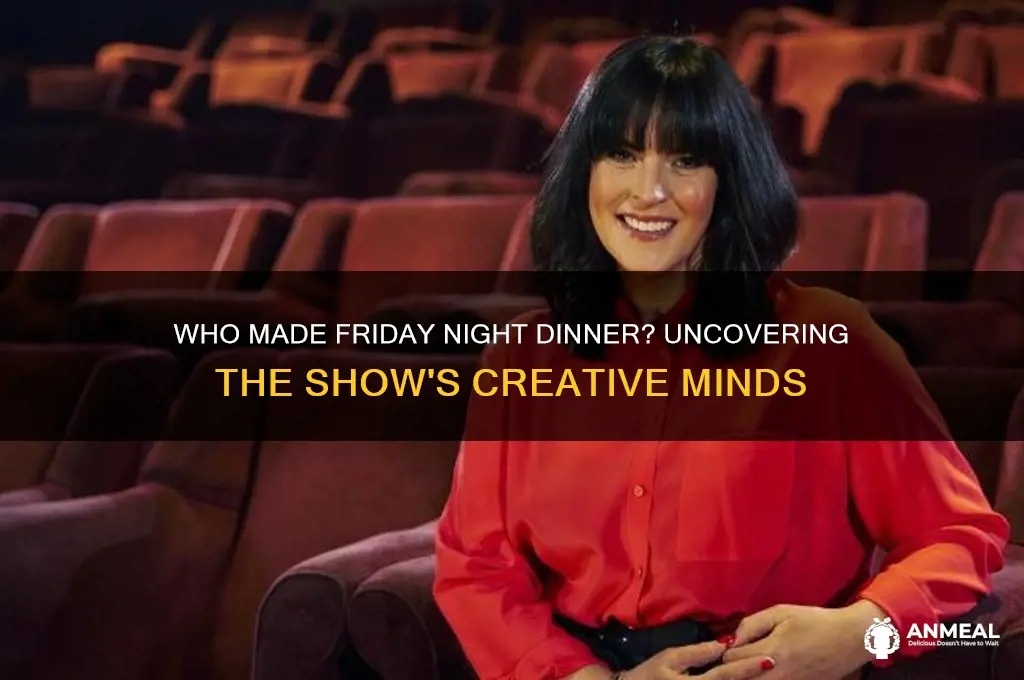 who made friday night dinner