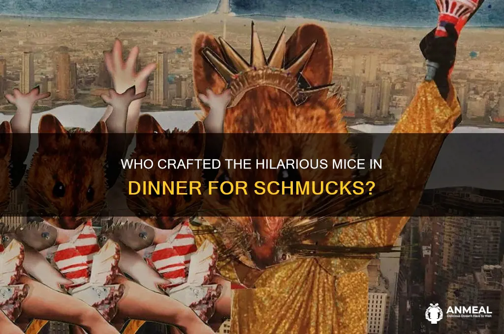 who made the mice in dinner for schmucks