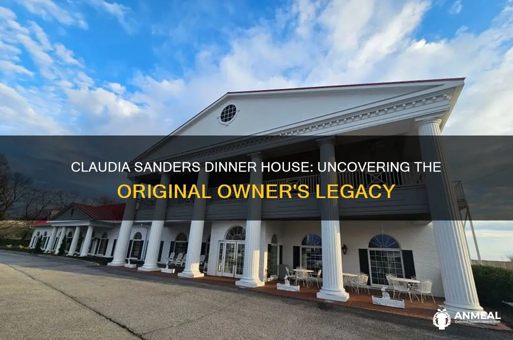 who originally owned claudia sanders house dinner