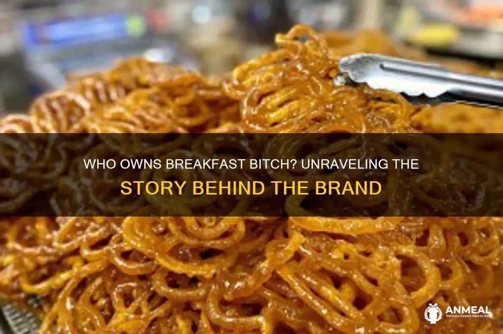 who owns breakfast bitch