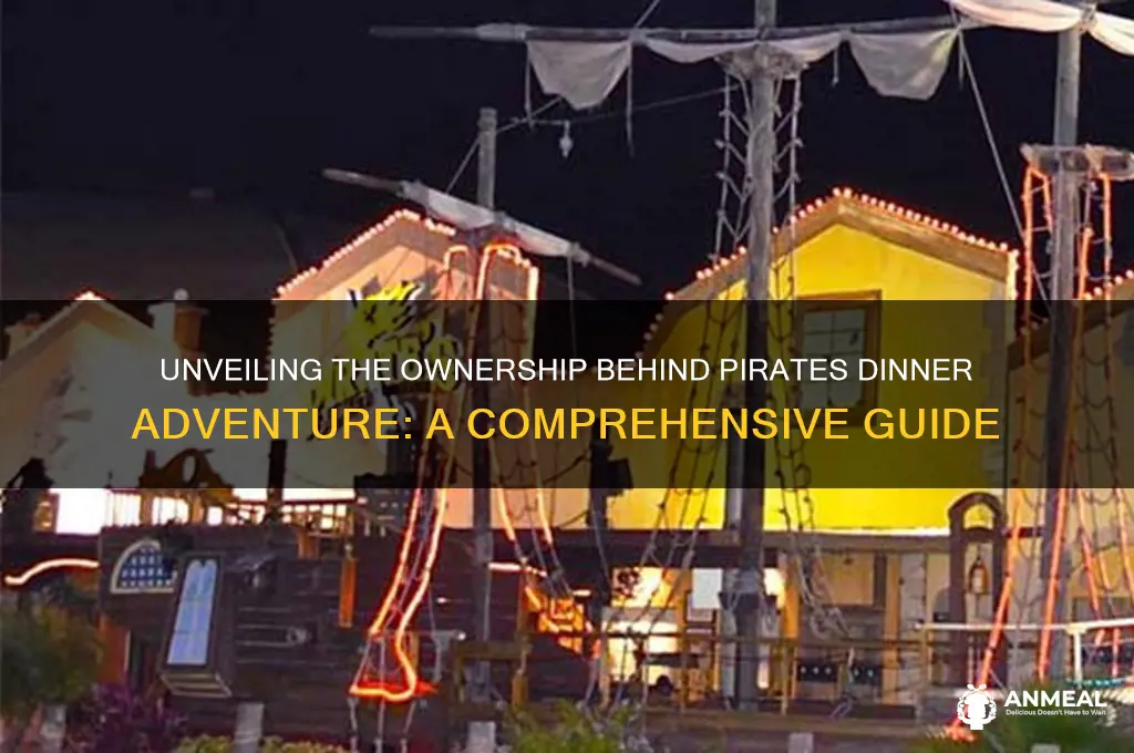 who owns pirates dinner adventure