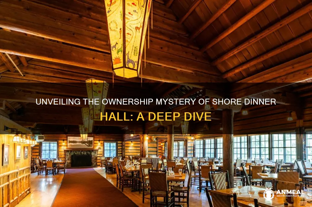 who owns shore dinner hall