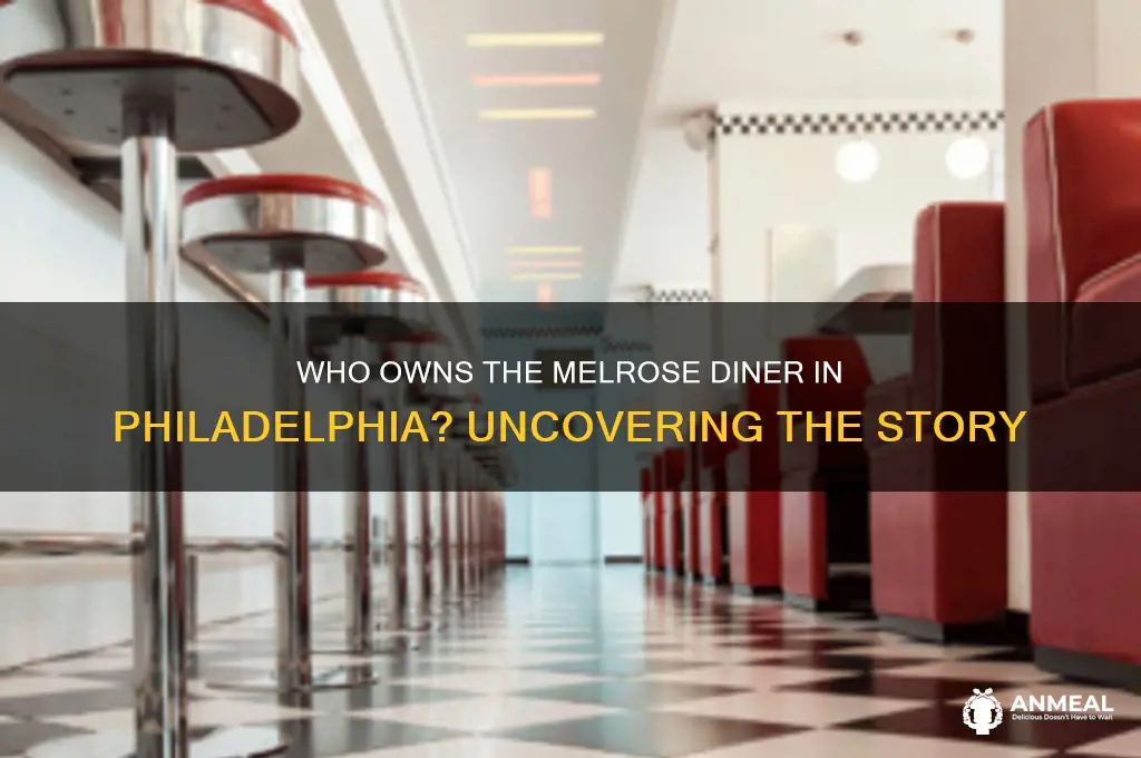 who owns the melrose dinner philadelphia