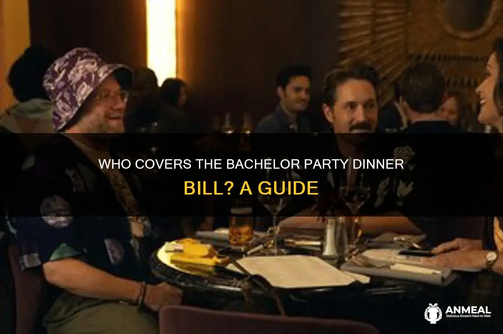 who pays for bachelor party dinner