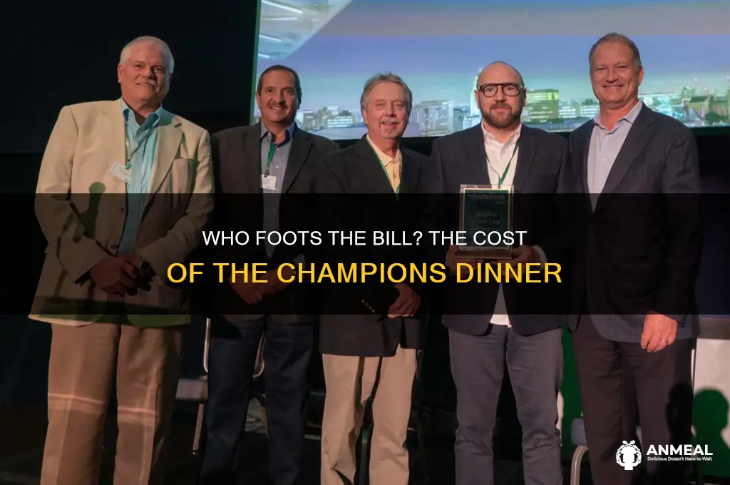 who pays for champions dinner