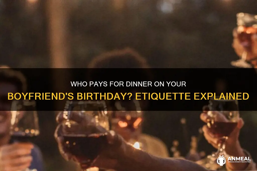 who pays for dinner boyfriends birthday