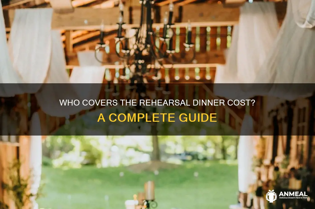 who pays for rehesral dinner rehersal dsinner mealt