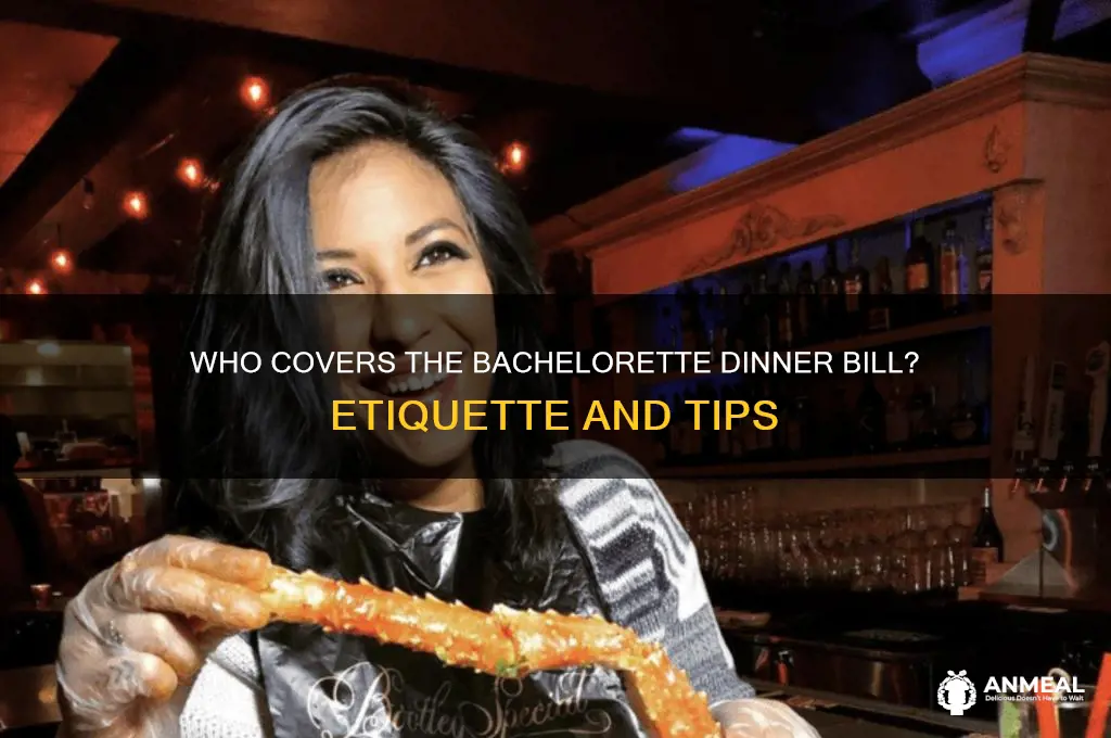 who pays for the bachelorette dinner