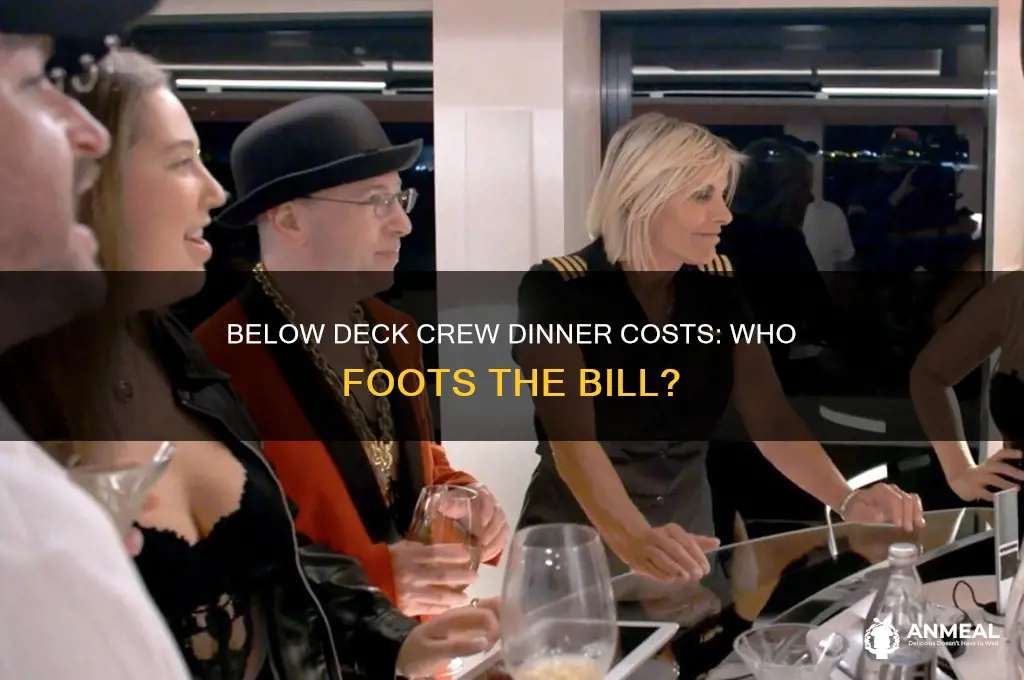 who pays for the crew dinner on below deck