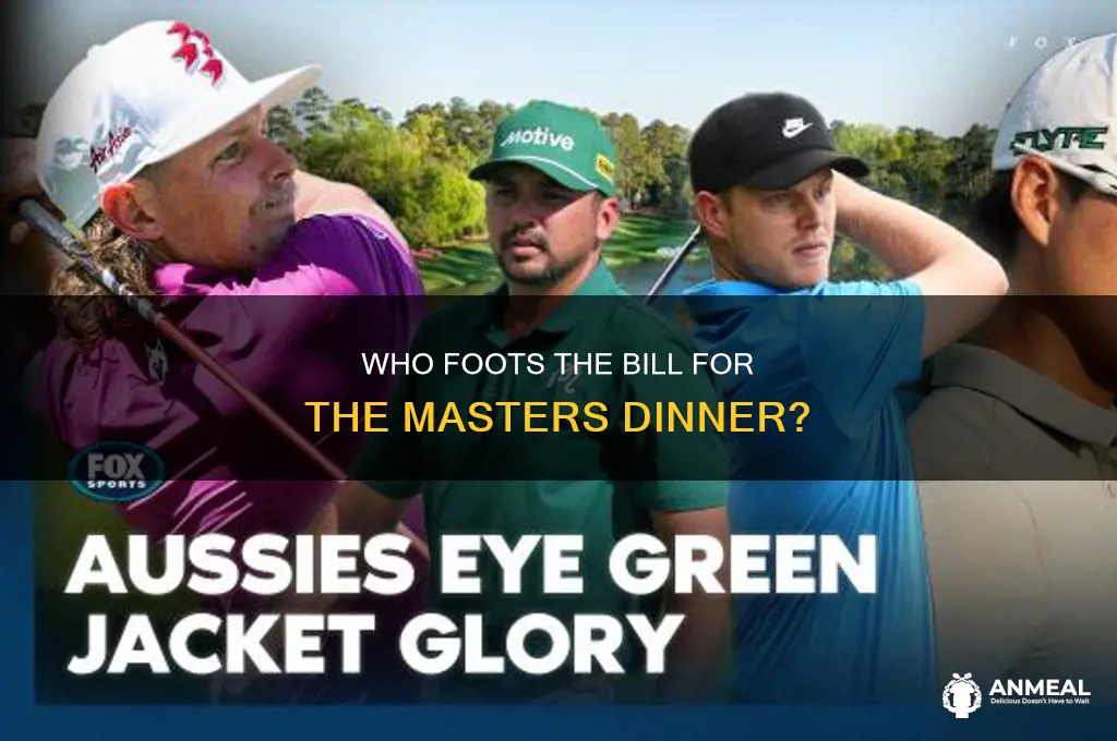 who pays for the dinner at the masters