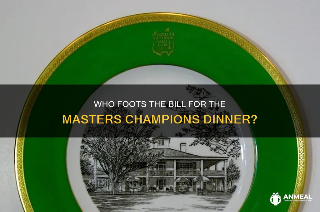 who pays for the masters champions dinner