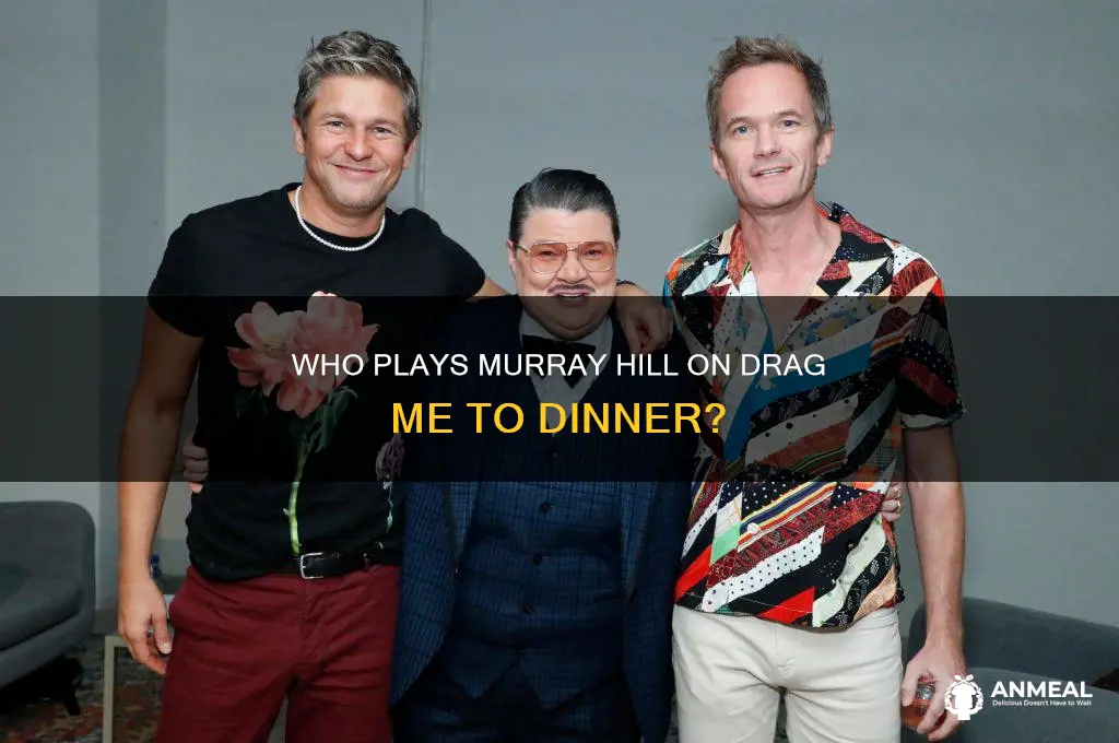 who plays murray hill on drag me to dinner