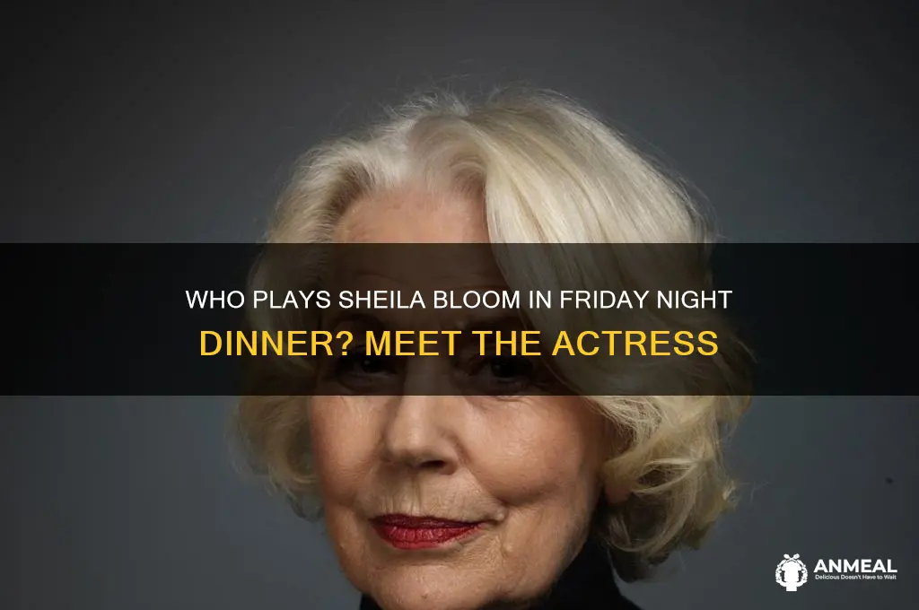 who plays sheila bloom in friday night dinner