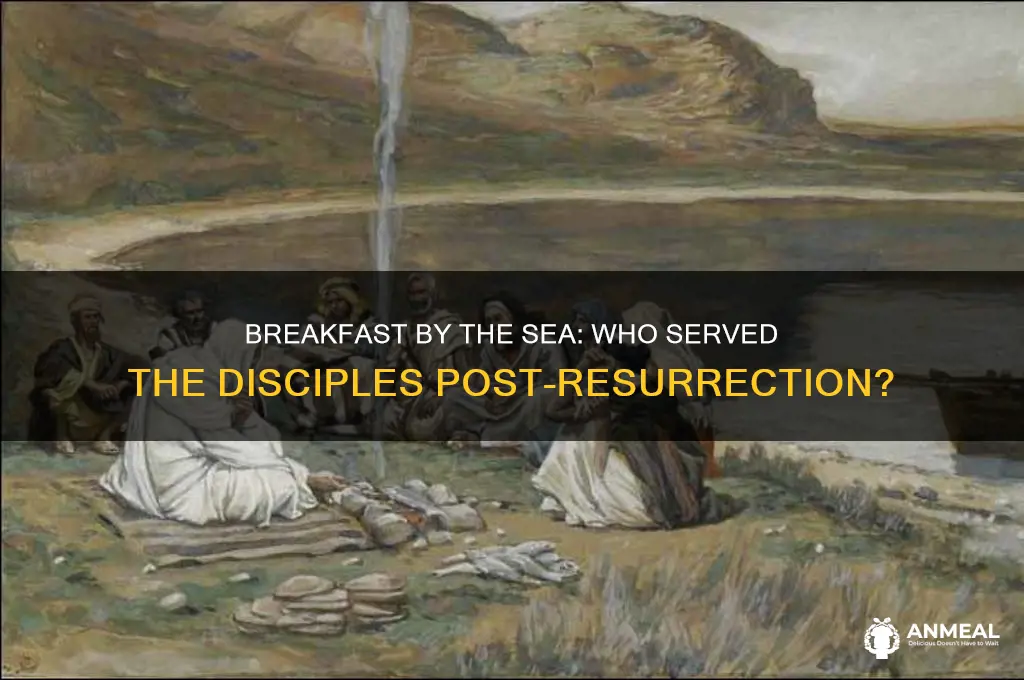 who prepared breakfast for the disciples after the resurrection