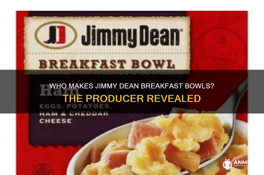 who produces jimmy deans breakfast bowls