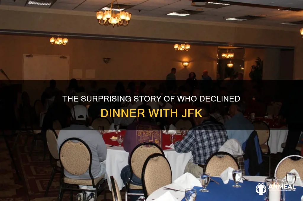 who rejected dinner with jfk