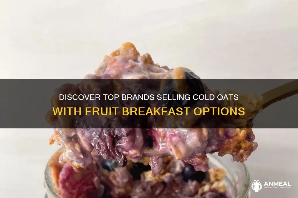 who sales cold oats with fruit breakfast