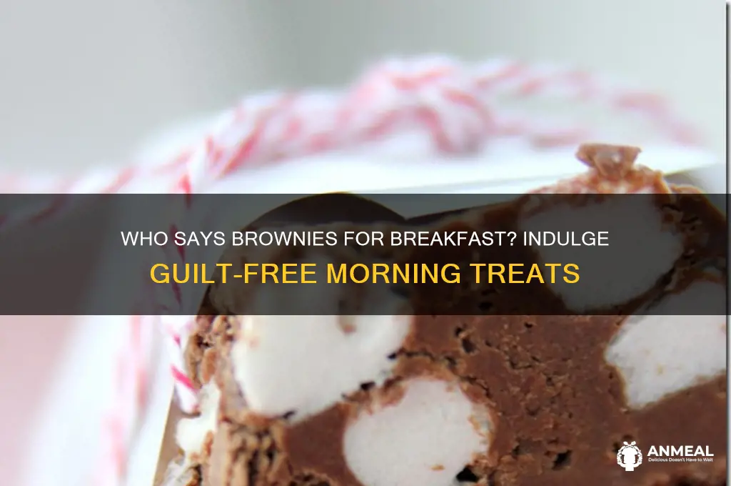 who says brownies for breakfast