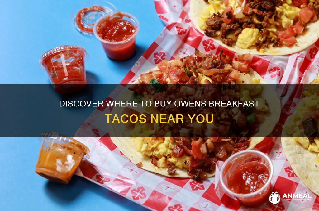 who sells owens breakfast tacos