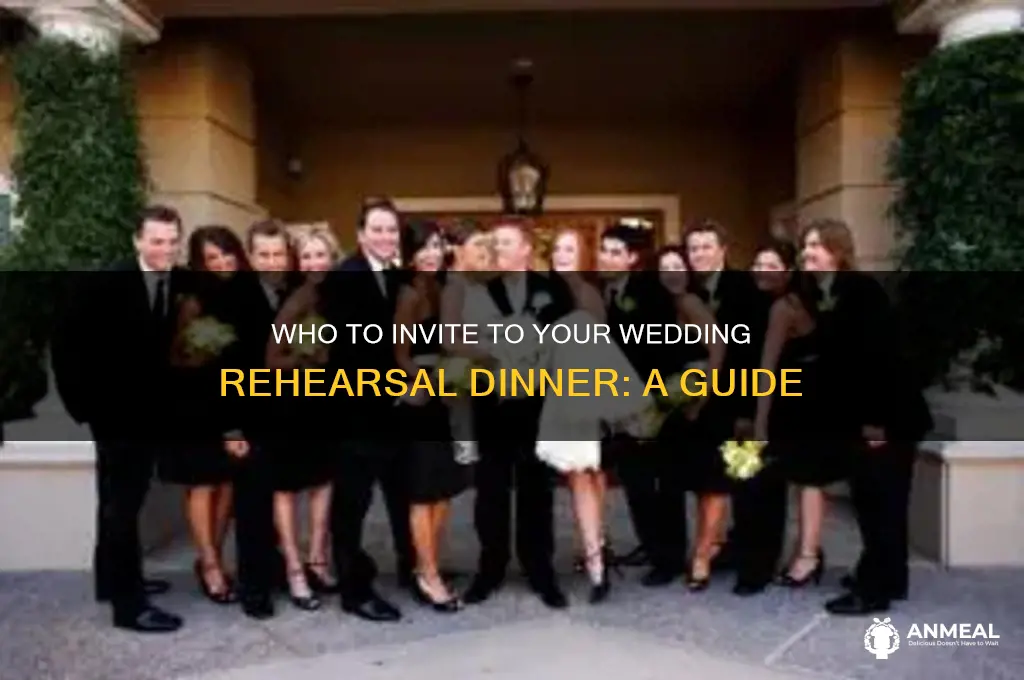 who should be invited a wedsing rehersal dinner