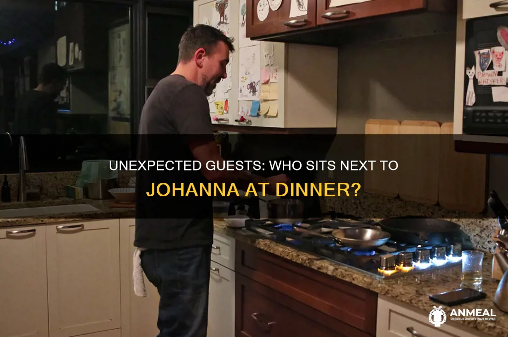 who shows up at dinner and sits next to johanna