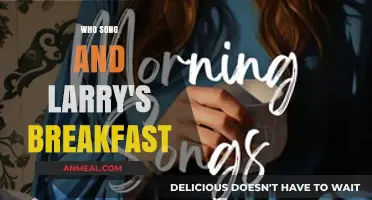 Who Song, Larry's Breakfast, and Unexpected Morning Melodies