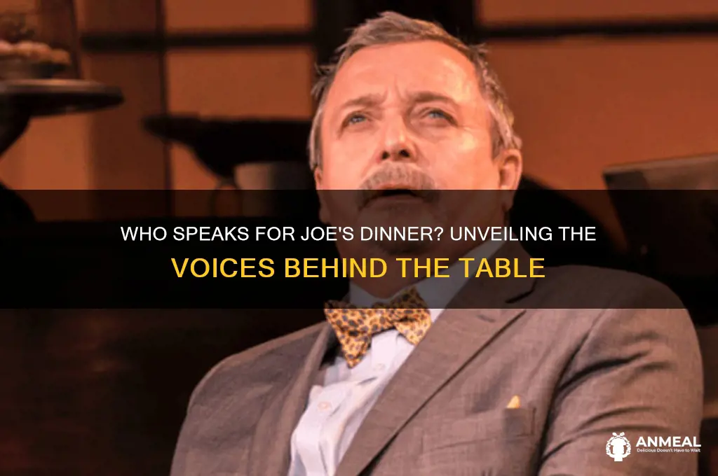 who speaks for joes dinner